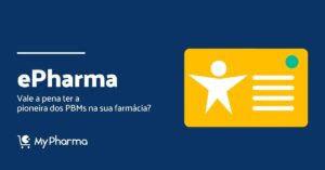 Vale a pena trabalhar com o autorizador de PBM ePharma na sua farmácia?